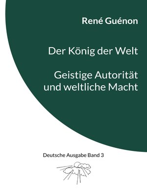cover image of Der König der Welt & Geistige Autorität und weltliche Macht
